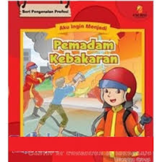 Aku Ingin Menjadi Pemadam Kebakaran (Erlangga)