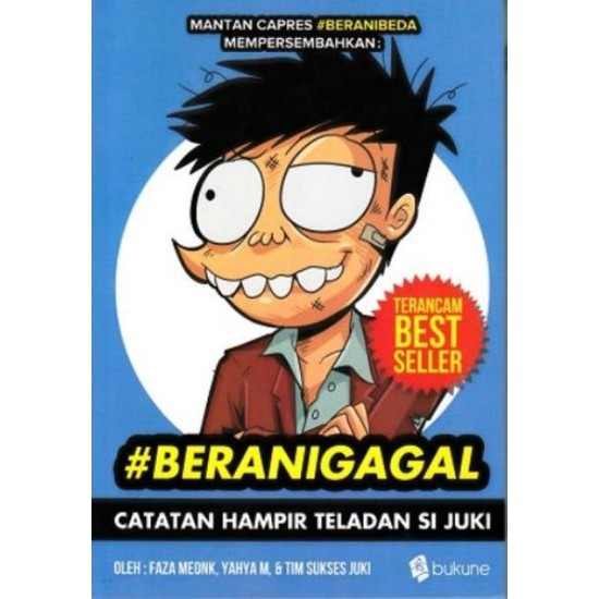 #BeraniGagal : Catatan Hampir Teladan Si Juki