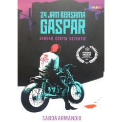 24 Jam Bersama Gaspar Sebuah Cerita Detektif 24 Jam Bersama Gaspar Sebuah Cerita Detektif