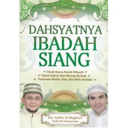 Dahsyatnya Ibadah Siang Dahsyatnya Ibadah Siang