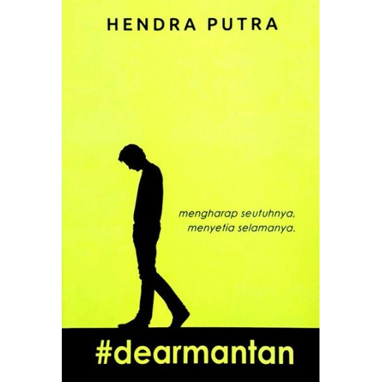 #dearmantan : Mengharap Seutuhnya Menyetia Selamanya