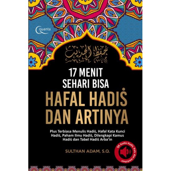 17 Menit Sehari bisa Hafal Hadis dan Artinya