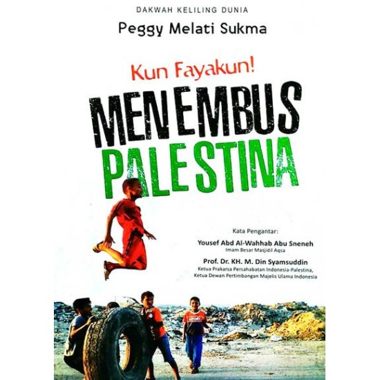 Kun Fayakun Menembus Palestina