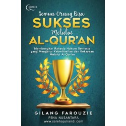 Semua Orang Bisa Sukses Melalui Al-Qur`an Semua Orang Bisa Sukses Melalui Al-Qur`an