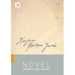 Hujan Bulan Juni (Sebuah Novel) Hujan Bulan Juni (Sebuah Novel)