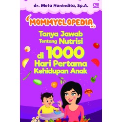 Mommyclopedia: Tanya-jawab tentang nutrisi di 1000 hari pertama kehidupan anak Mommyclopedia: Tanya-jawab tentang nutrisi di 1000 hari pertama kehidupan anak