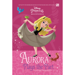 Disney Princess Beginnings: Pertunjukan Perdana Aurora (Aurora Plays the Part) Disney Princess Beginnings: Pertunjukan Perdana Aurora (Aurora Plays the Part)