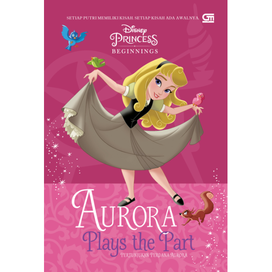 Disney Princess Beginnings: Pertunjukan Perdana Aurora (Aurora Plays the Part)