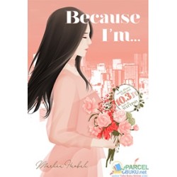 Because I’m Because I’m