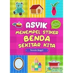 Asyik Menempel Stiker Benda Sekitar Kita Asyik Menempel Stiker Benda Sekitar Kita