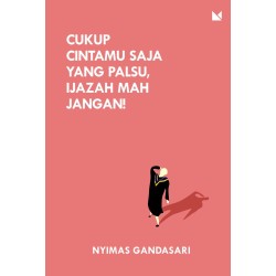 Cukup Cintamu Saja Yang Palsu, Ijazah Mah Jangan Cukup Cintamu Saja Yang Palsu, Ijazah Mah Jangan
