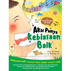 Seri Pengembangan Diri Anak : Aku Punya Kebiasaan Baik Seri Pengembangan Diri Anak : Aku Punya Kebiasaan Baik