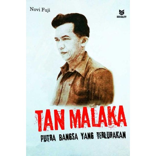 Tan Malaka Putra Bangsa Yang Terlupakan