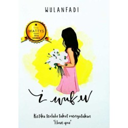 I Wuf U - Ketika Terlalu Takut Mengatakan 'I Love You' I Wuf U - Ketika Terlalu Takut Mengatakan 'I Love You'