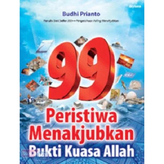 99 Peristiwa Menakjubkan Bukti Kuasa Allah