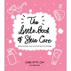 The Little Book of Skin Care - Rahasia Kecantikan Korea untuk Kulit Sehat dan Bercahaya