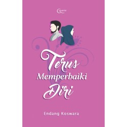 Terus Memperbaiki Diri Terus Memperbaiki Diri