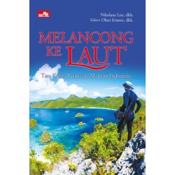 Melancong ke Laut - Tata Kelola Pariwisata Maritim Indonesia Melancong ke Laut - Tata Kelola Pariwisata Maritim Indonesia