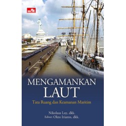 Mengamankan Laut - Tata Ruang dan Keamanan Maritim Mengamankan Laut - Tata Ruang dan Keamanan Maritim