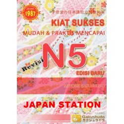 Kiat Sukses Mudah & Praktis Mencapai N5 Edisi Baru Metode Gakushudo Kiat Sukses Mudah & Praktis Mencapai N5 Edisi Baru Metode Gakushudo