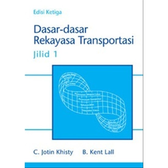 Dasar-Dasar Rekayasa Transportasi Jilid 1 Edisi 3