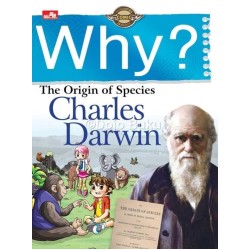 Why? The Origin of Species (Charles Darwin) Why? The Origin of Species (Charles Darwin)