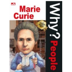 Why? People - Marie Curie Why? People - Marie Curie