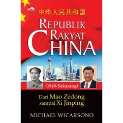 Republik Rakyat China - Dari Mao Zedong Sampai Xi Jinping  Republik Rakyat China - Dari Mao Zedong Sampai Xi Jinping