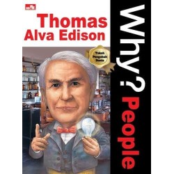 Why? People - Thomas Alva Edison Why? People - Thomas Alva Edison