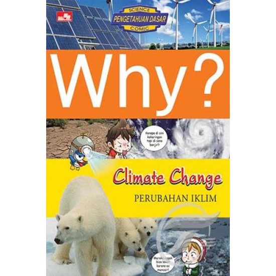 Why? Climate Change - Perubahan Iklim