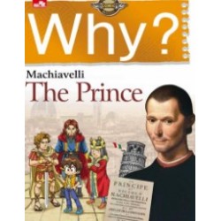 Why? The Prince (Machiavelli) Why? The Prince (Machiavelli)