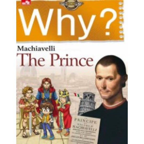 Why? The Prince (Machiavelli)