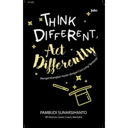 Think Different, Act Differently Think Different, Act Differently