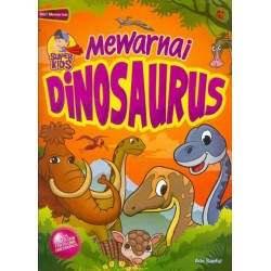 Super Kids Mewarnai Dinosaurus (Seri Mewarnai) Super Kids Mewarnai Dinosaurus (Seri Mewarnai)