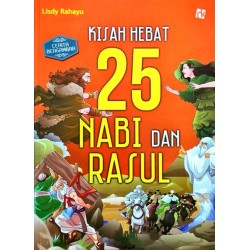 Kisah Hebat 25 Nabi Dan Rasul Lisdy Rahayu Kisah Hebat 25 Nabi Dan Rasul Lisdy Rahayu
