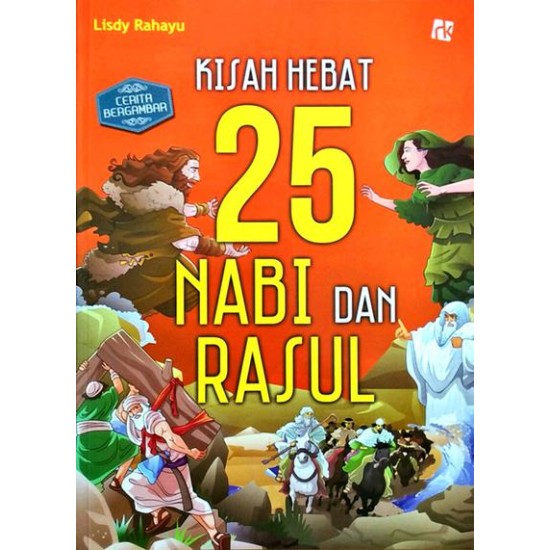 Kisah Hebat 25 Nabi Dan Rasul Lisdy Rahayu