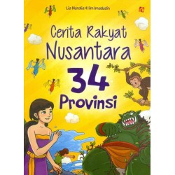 Cerita Rakyat Nusantara 34 Provinsi Cerita Rakyat Nusantara 34 Provinsi