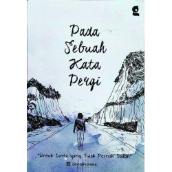 Pada Sebuah Kata Pergi Pada Sebuah Kata Pergi