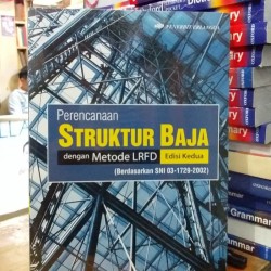 Perencanaan Struktur Baja dengan Metode LRFD Edisi 2 Perencanaan Struktur Baja dengan Metode LRFD Edisi 2