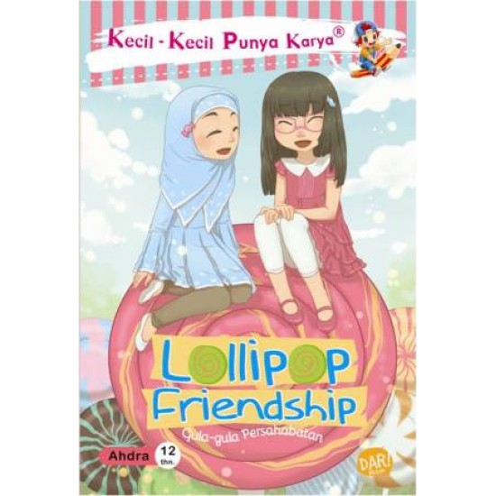 KKPK : Lollipop Friendship Gula-Gula Persahabatan