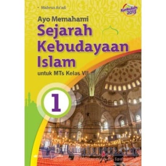 Ayo Memahami Sejarah Kebudayaan Islam MTs Kelas VII/Kurikulum 2013