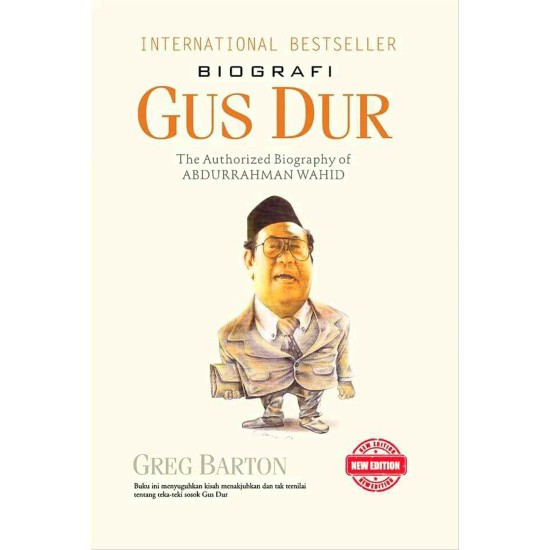 Biografi Gus Dur (New Edition): The Authorized Biography Of Abdurrahman Wahid oleh Greg Barton