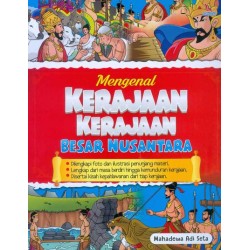 Mengenal Kerajaan-Kerajaan Besar Nusantara Mengenal Kerajaan-Kerajaan Besar Nusantara