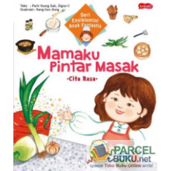 Seri Ensiklomini Anak Fantastis : Mamaku Pintar Masak! -Citarasa-