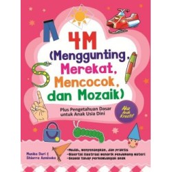 4M (Menggunting, Merekat, Mencocok, dan Mozaik) 4M (Menggunting, Merekat, Mencocok, dan Mozaik)