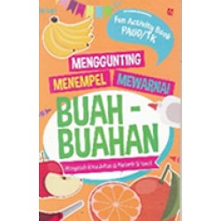 Menggunting, Menempel & Mewarnai: Buah-buahan Menggunting, Menempel & Mewarnai: Buah-buahan