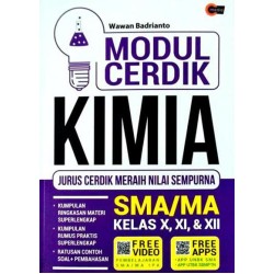 Modul Cerdik Kimia SMA/MA Kelas X, XI, & XII Modul Cerdik Kimia SMA/MA Kelas X, XI, & XII