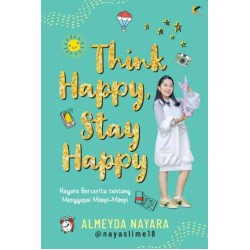Think Happy, Stay Happy Think Happy, Stay Happy