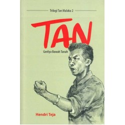 Tan : Gerilya Bawah Tanah (Trilogi Tan Malaka 2) Tan : Gerilya Bawah Tanah (Trilogi Tan Malaka 2)