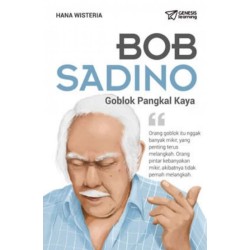 Bob Sadino : Goblok Pangkal Kaya Bob Sadino : Goblok Pangkal Kaya